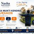 Best Nasha Mukti Kendra In Gurgaon | Expert Rehab Care