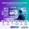 Master Creative Web Design With The Best Web Designing Course In Delhi