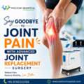 Say Goodbye To Joint Pain With Advanced Joint Replacement Surgery