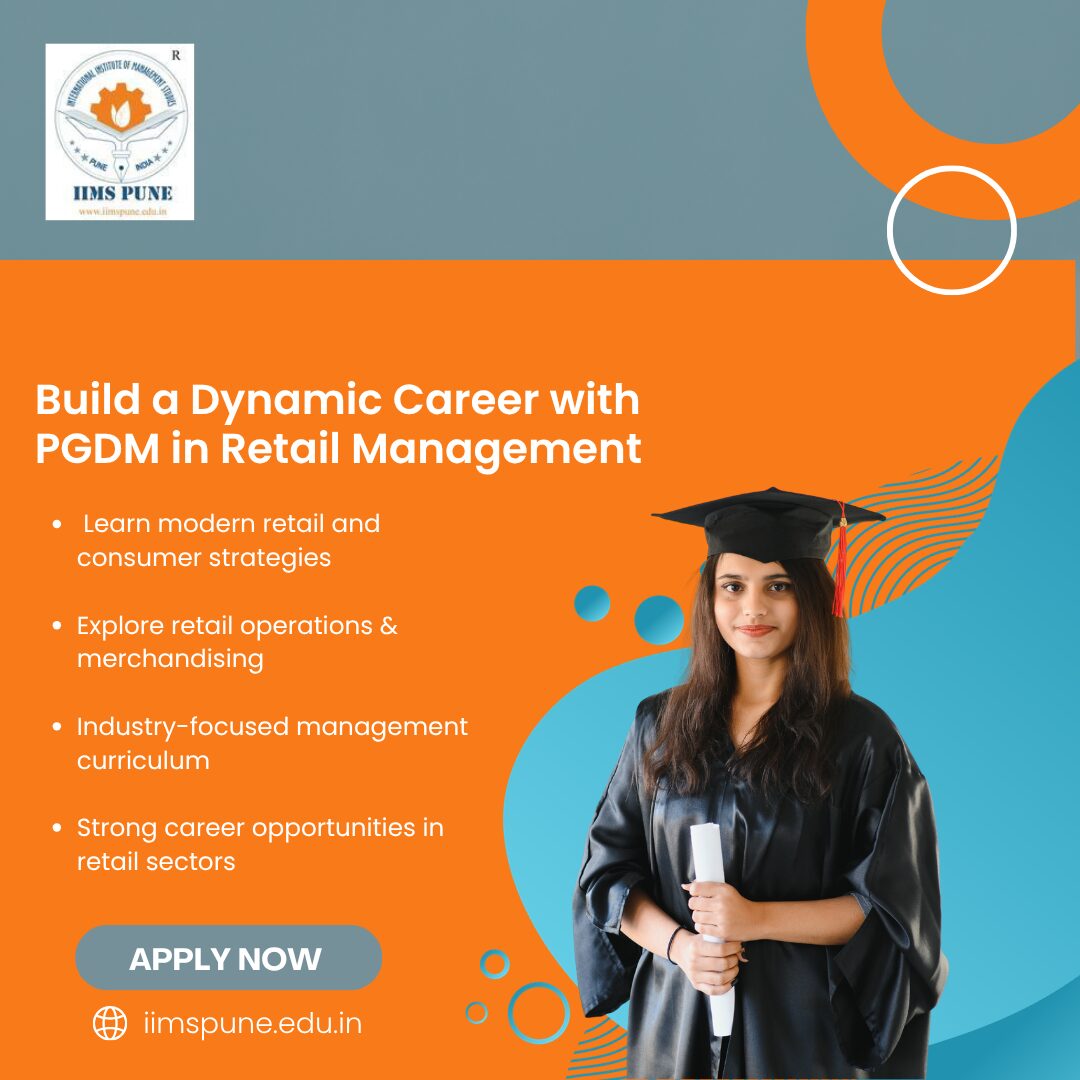 Pune, Education, PGDM In Retail Management: Eligibility, Admission, Careers & Salary 2026 | IIMS Pune