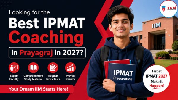 Mumbai, Lessons Offered, Looking For The Best IPMAT Coaching In Prayagraj In 2027?
