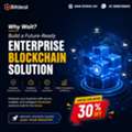 Why Wait? Build A Future-Ready Enterprise Blockchain Solution With 30% OFF
