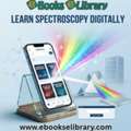 Study Spectroscopy Digitally With EBooks ELibrary