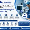 Target Medical Experts With An Anesthesiologists Email List