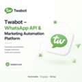 Twabot &ndash; WhatsApp API & Marketing Automation Platform