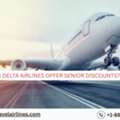 Does Delta Airlines Offer Senior Discounts?