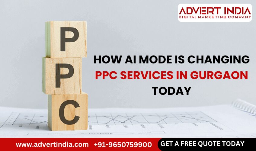 Gurgaon, Items Wanted, How AI Mode Is Changing PPC Services In Gurgaon Today