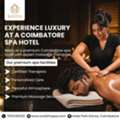 Experience Luxury Massage At A Premium Coimbatore Spa Hotel