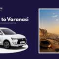 Lucknow To Varanasi One Way & Round Trip Cab Booking