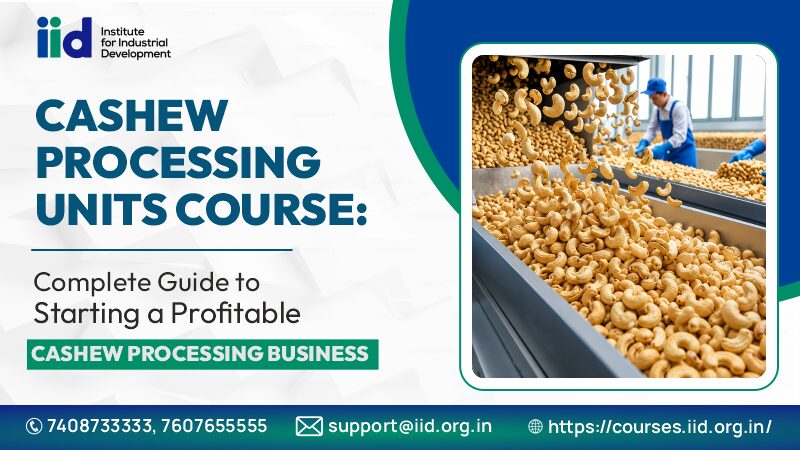 Lucknow, Education, Cashew Processing Units Course: Complete Guide 2026