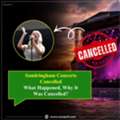 Why Were The Sandringham Concerts Cancelled?