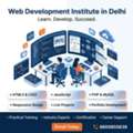 Join A Leading Web Development Institute In Delhi For Job-Ready Skills