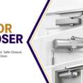 Door Closer - Improve Door Safety, Control & Smooth Closing