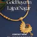 Get Instant Cash For Gold In Lajpat Nagar