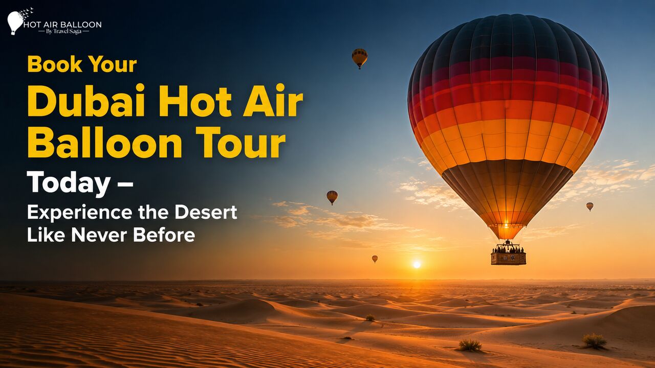 Dubai, Travel, Book Your Dubai Hot Air Balloon Tour Today &ndash; Experience The Desert Like Never Before