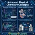 Explore Advanced Concepts In Physical Chemistry