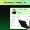 Find Verified Hospital CEO Email List For Executive Outreach