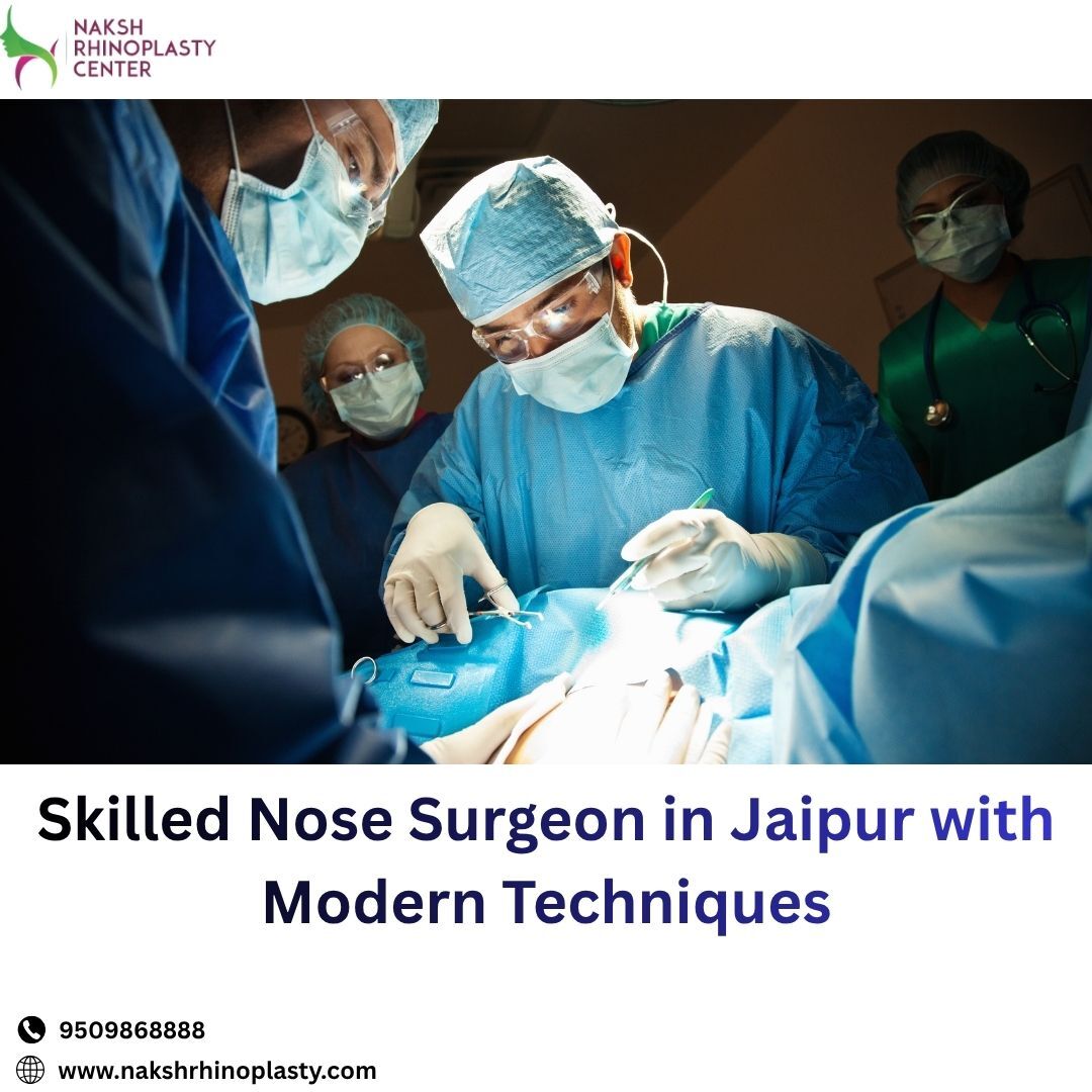 Jaipur, Health, Skilled Nose Surgeon In Jaipur With Modern Techniques