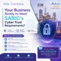Is Your Business Ready To Meet SABIC's Cyber Trust Requirements?