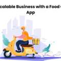 Build A Scalable Business With A Food Ordering App