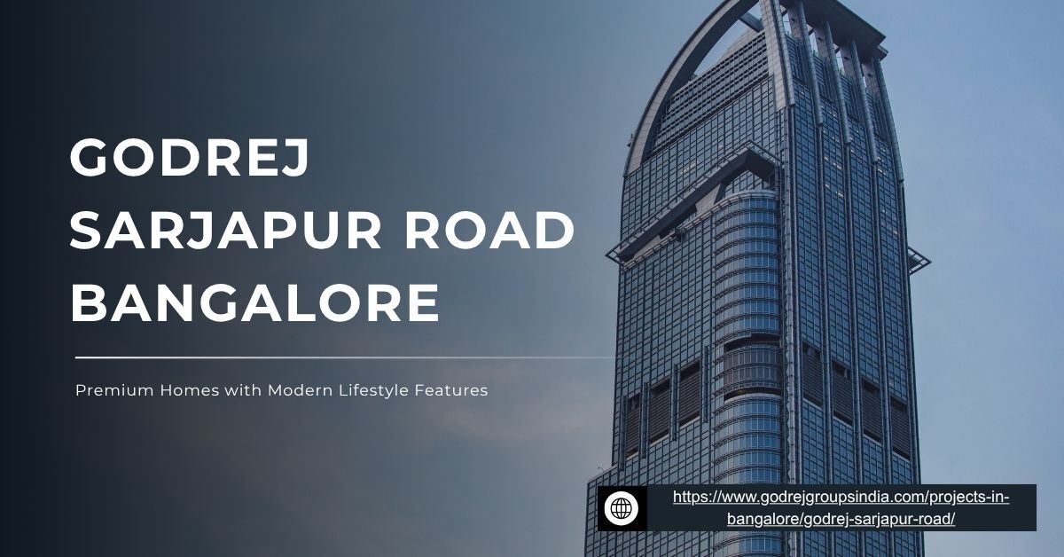 Bangalore, Real Estate For Sale, 6 BR,  Godrej Sarjapur Road Bangalore | Premium Homes With Modern Amenities