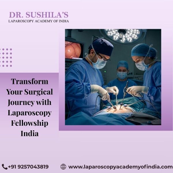 Jaipur, Health, Transform Your Surgical Journey With Laparoscopy Fellowship India