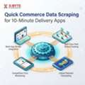 Quick Commerce Data Scraping For 10-Minute Delivery Apps