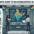 The Ultimate Guide To Voice Call Service In India For Modern Businesses