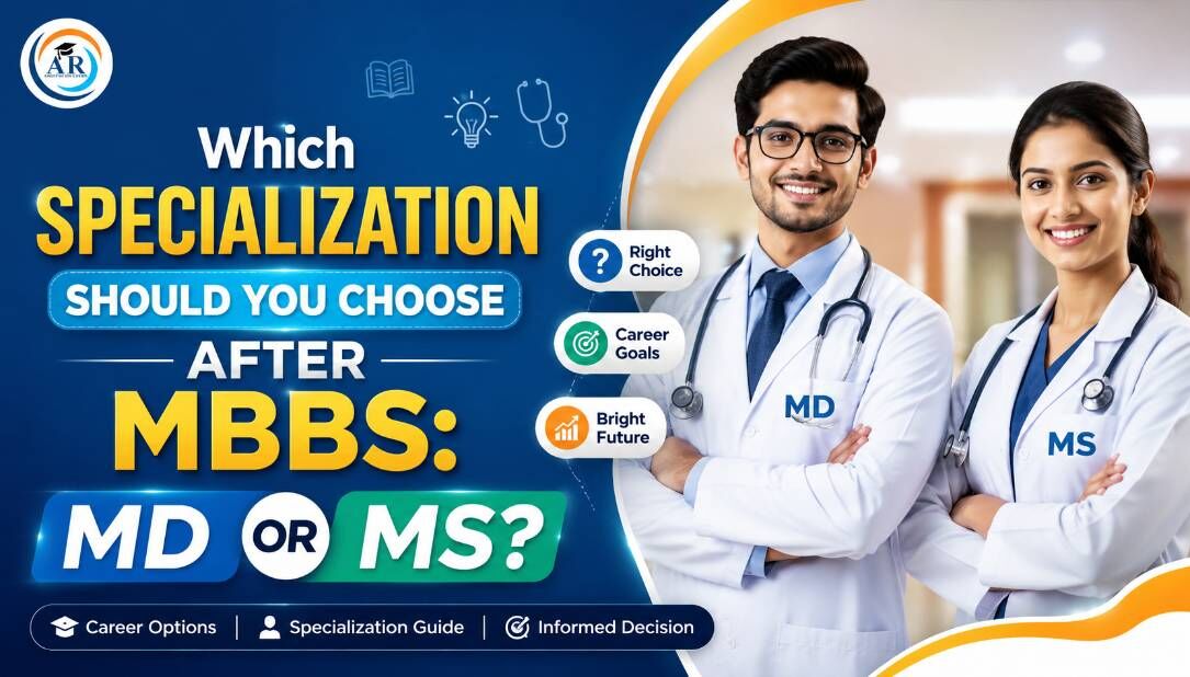 Noida, Education, Which Specialization Should You Choose After MBBS: MD Or MS?