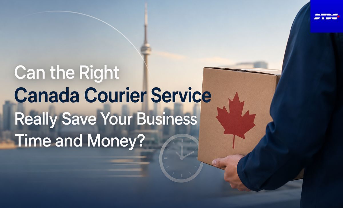 Mississauga, Cargo, Can The Right Canada Courier Service Really Save Your Business Time And Money?