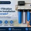 Looking For A Reliable Water Filtration System Installation In Colorado?