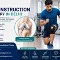 Affordable ACL Reconstruction Surgery In Delhi With Expert Care