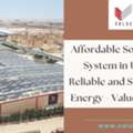 Affordable Solar Power System In UAE For Reliable And Sustainable Energy - Value Addition