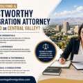 How Do You Find A Trustworthy Immigration Attorney In Fresno Or Central Valley?