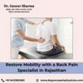 Restore Mobility With A Back Pain Specialist In Rajasthan