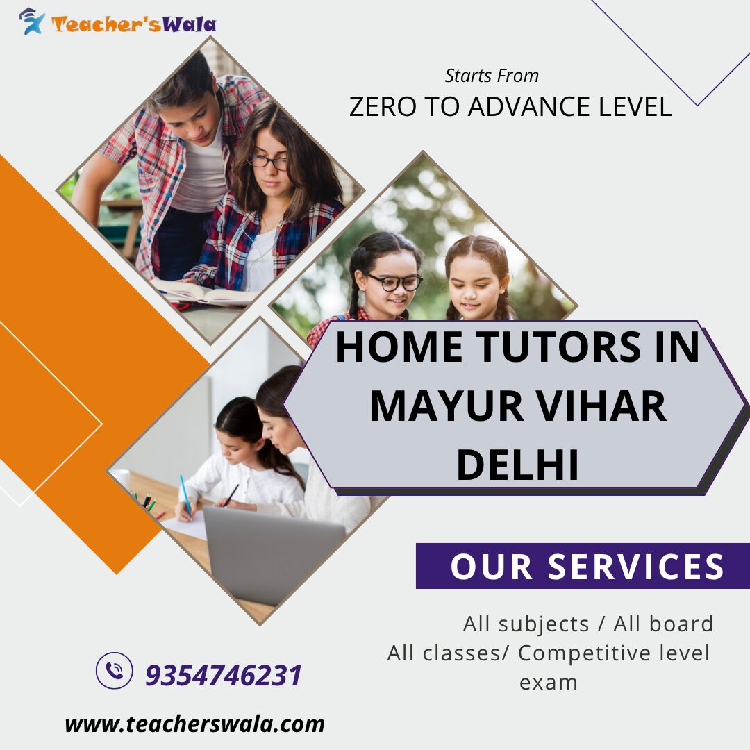 New Delhi, Education, Home Tutors In Mayur Vihar Delhi | Teacherswala