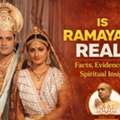 Is Ramayana Real? Facts, Evidence & Insights