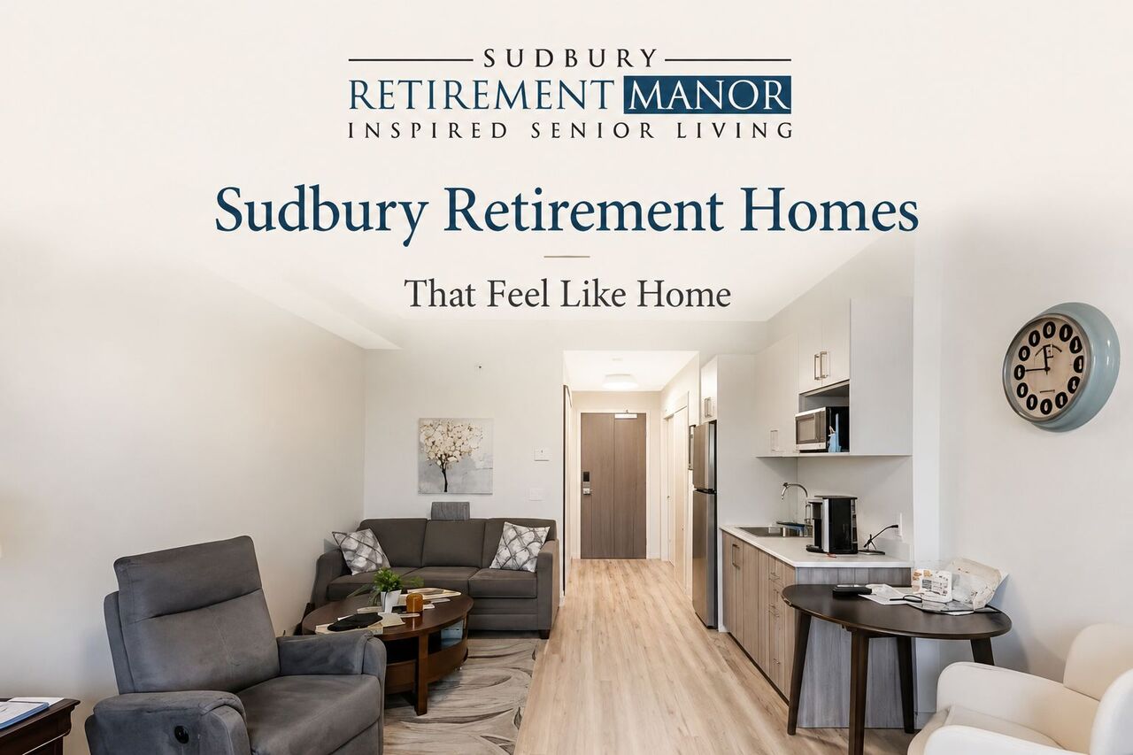 Toronto, General, Sudbury Retirement Homes That Feel Like Home