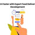 Launch Faster With Expert Food Delivery App Development