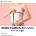 Reliable Breast Reduction Surgery Cost In Jaipur