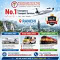 Panchmukhi ICU Air Ambulance In Ranchi- Expert Transport Assistance Offered In Time