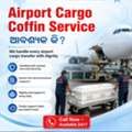 Reliable Coffin Service In Airport Cargo, Bhubaneswar
