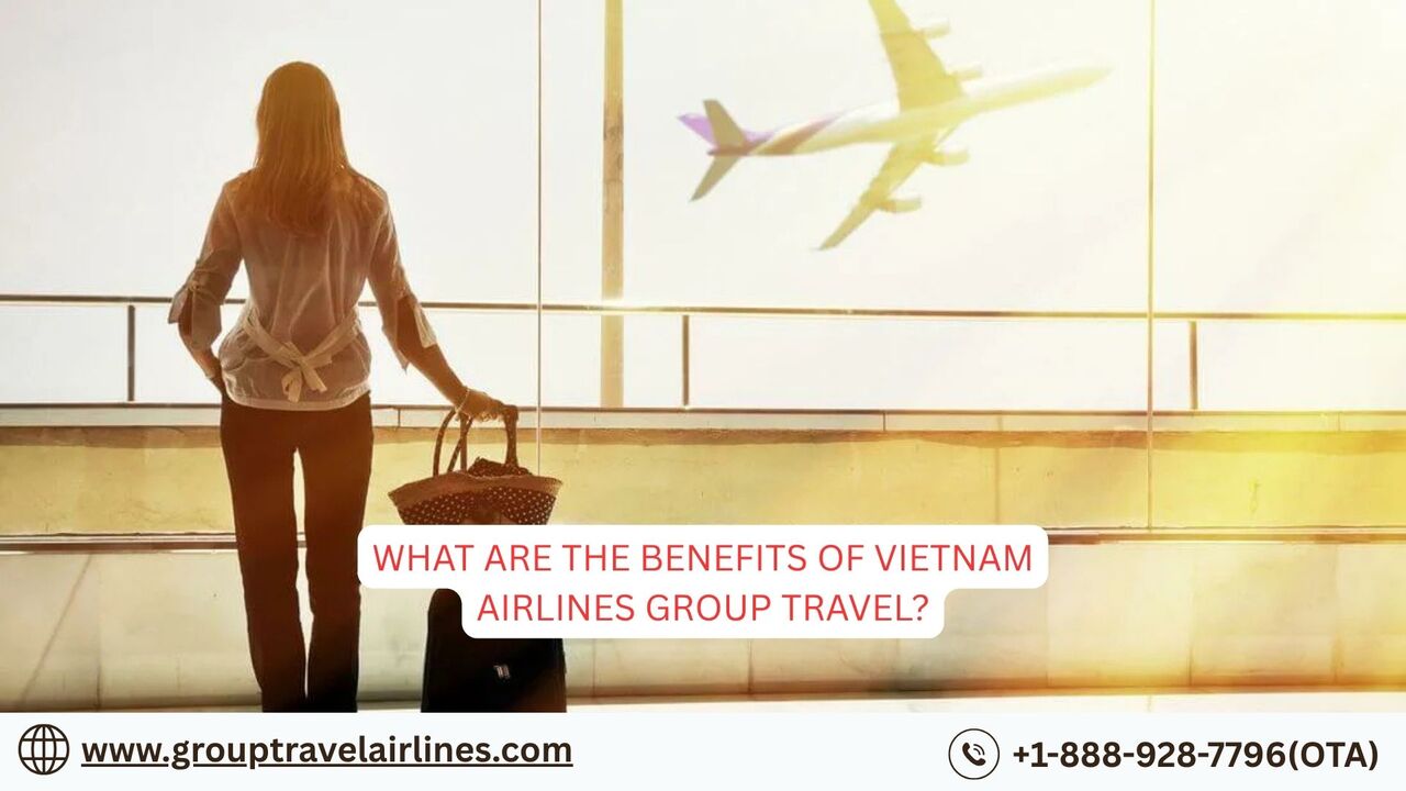 New York, Travel, What Are The Benefits Of Vietnam Airlines Group Travel?