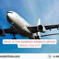 What Is The Bamboo Airways Group Travel Policy?