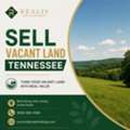 Looking To Sell Vacant Land Tennessee