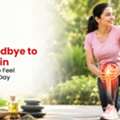 Say Goodbye To Joint Pain &ndash; Easy Ways To Feel Better Every Day