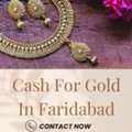 Looking To Sell Gold For Instant Cash In Faridabad?