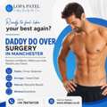 Daddy Do Over Surgery In Manchester - Dr Lopa Patel
