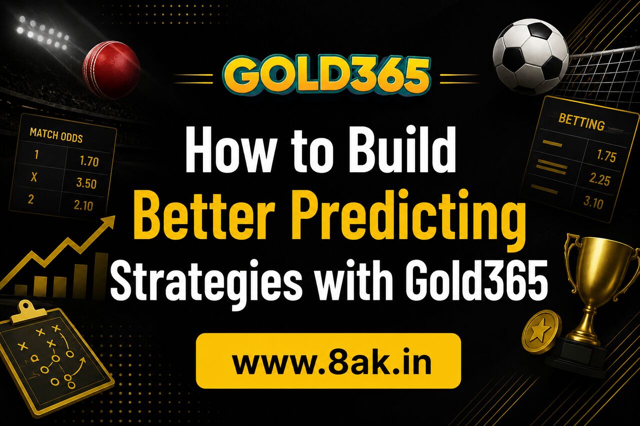 Pune, Business, How To Build Better Predicting Strategies With Gold365