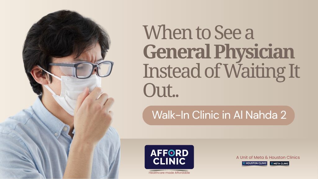 Al Nahda, Health, Walk-In Clinic In Al Nahda 2: When To See A General Physician Instead Of Waiting It Out